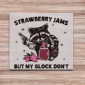 Strawberry Jams But My Glock Don't Funny Raccon DTF Print Ready to Press Transfer