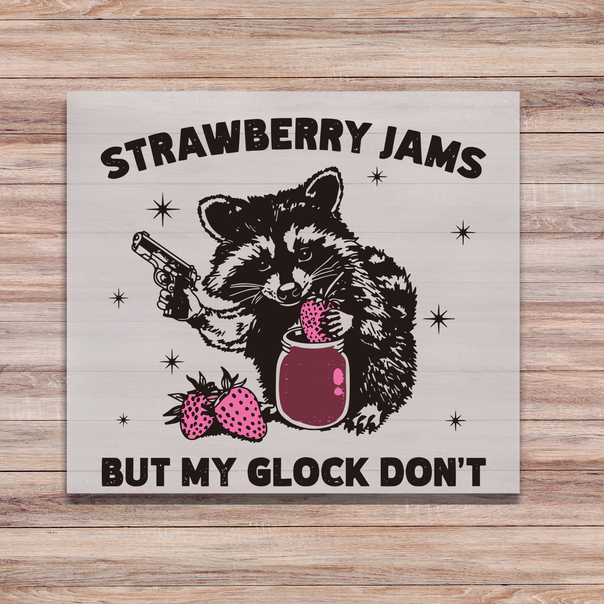 Strawberry Jams But My Glock Don't Funny Raccon DTF Print Ready to Press Transfer